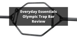 Everyday Essentials Olympic Trap Bar Review
