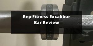 Rep Fitness Excalibur Bar Review
