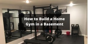 How to Build a Home Gym in a Basement