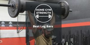 The Best Log Bars for Your Home Gym